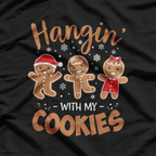 Hangin' with My Cookies: Gingerbread Fun T-Shirt