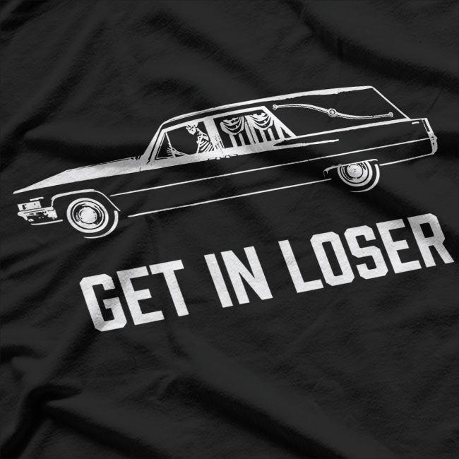 Get In Loser, We’re Going to the Afterlife T-Shirt