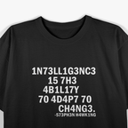 H4wk1ng 1n73ll1g3nc3 15 7h3 4b1l17y 70 4d4p7 Ch4ng3 T-Shirt