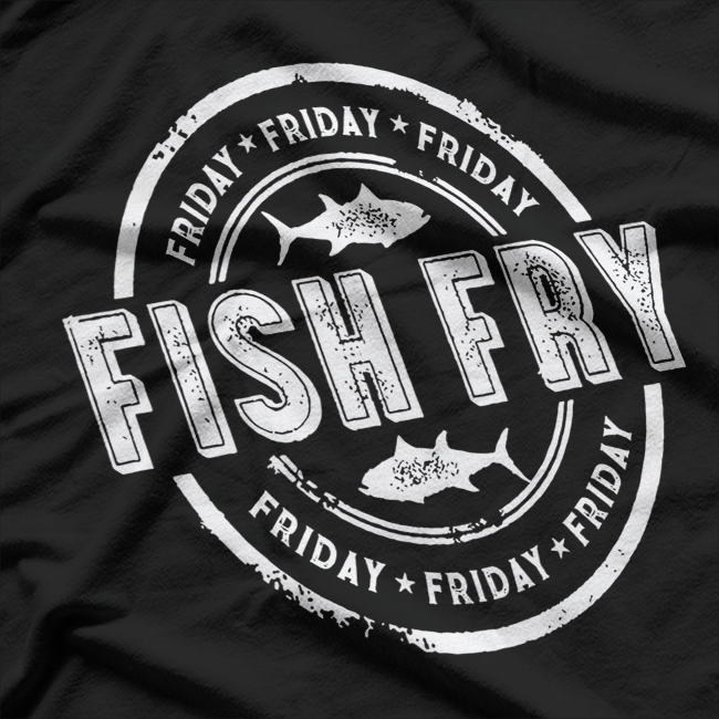 Lent Fish Fry Easter Catholic Tradition Funny Seafood Lover T-Shirt