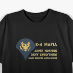 US Army E-4 Mafia Admit Nothing Deny Everything T-Shirt