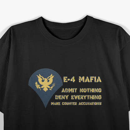 US Army E-4 Mafia Admit Nothing Deny Everything T-Shirt