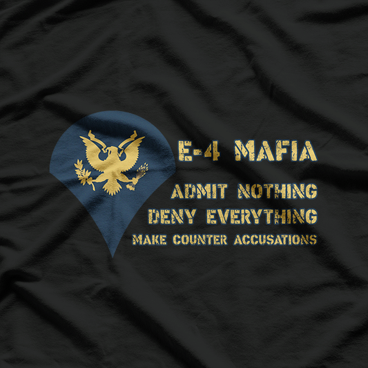 US Army E-4 Mafia Admit Nothing Deny Everything T-Shirt