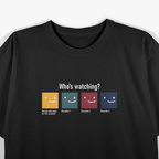Who's Watching Funny Suspicious Curious Meme Humor T-Shirt
