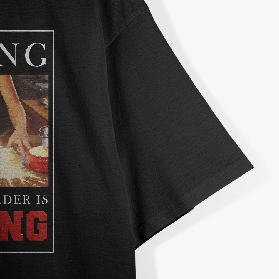 Baking Because Murder Is Wrong – Funny Baker T-Shirt