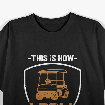 Golf Cart Golfing Funny Golfer T-Shirt