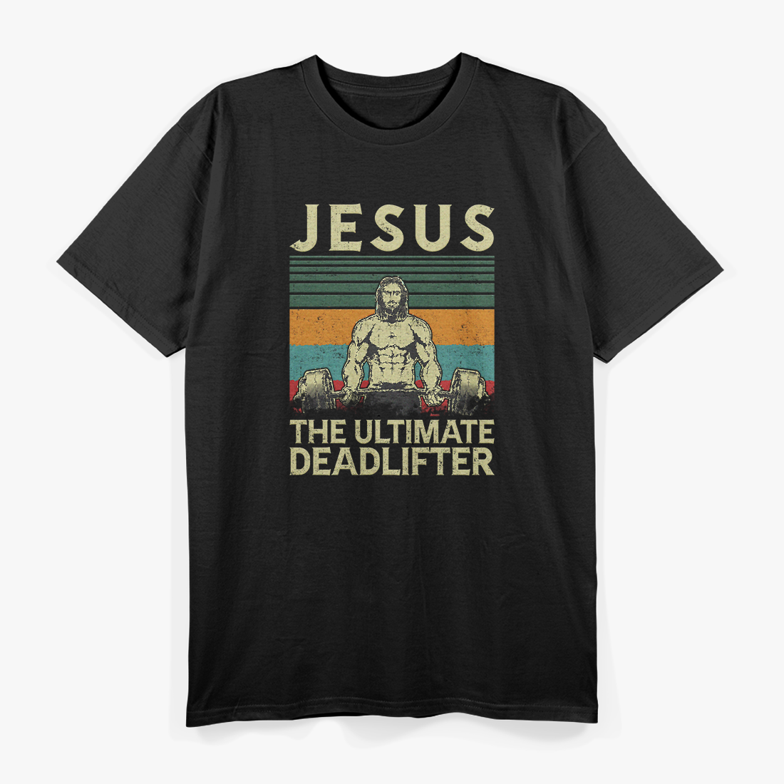 Jesus: The Ultimate Deadlifter T-Shirt