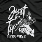 Just The Tip I Promise Funny Saying Tattoo Lover T-Shirt