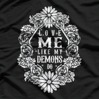 Love Me Like My Demons Do Dark Romantic T-Shirt