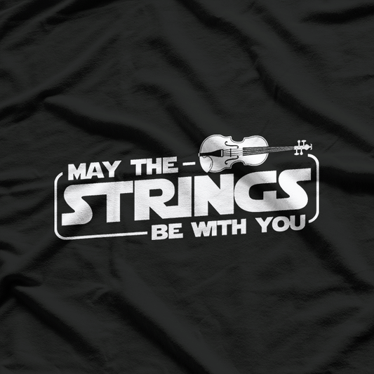 May The Strings Be With You T-Shirt