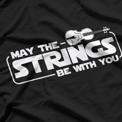 May The Strings Be With You T-Shirt