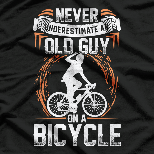 Never Underestimate an Old Guy on a Bicycle T-Shirt