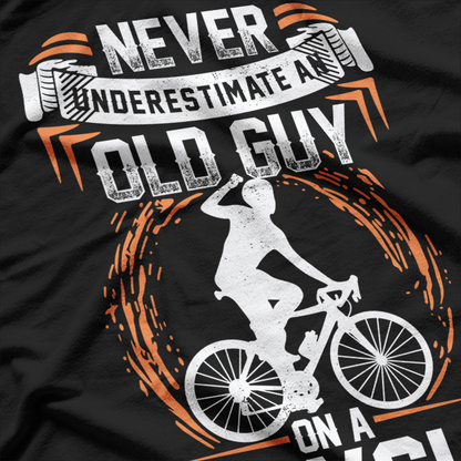 Never Underestimate an Old Guy on a Bicycle T-Shirt