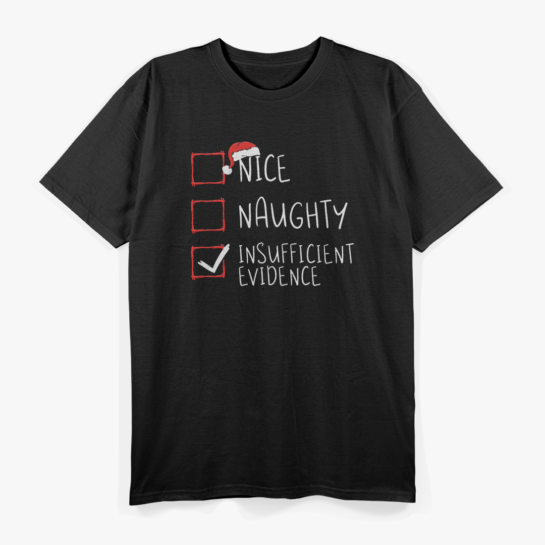 Nice, Naughty, Insufficient Evidence T-Shirt