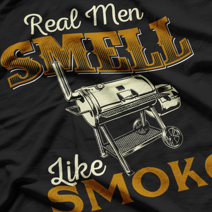 Real Men Smell Like Smoke Pitmaster BBQ Smoker Grilling Pride T-Shirt