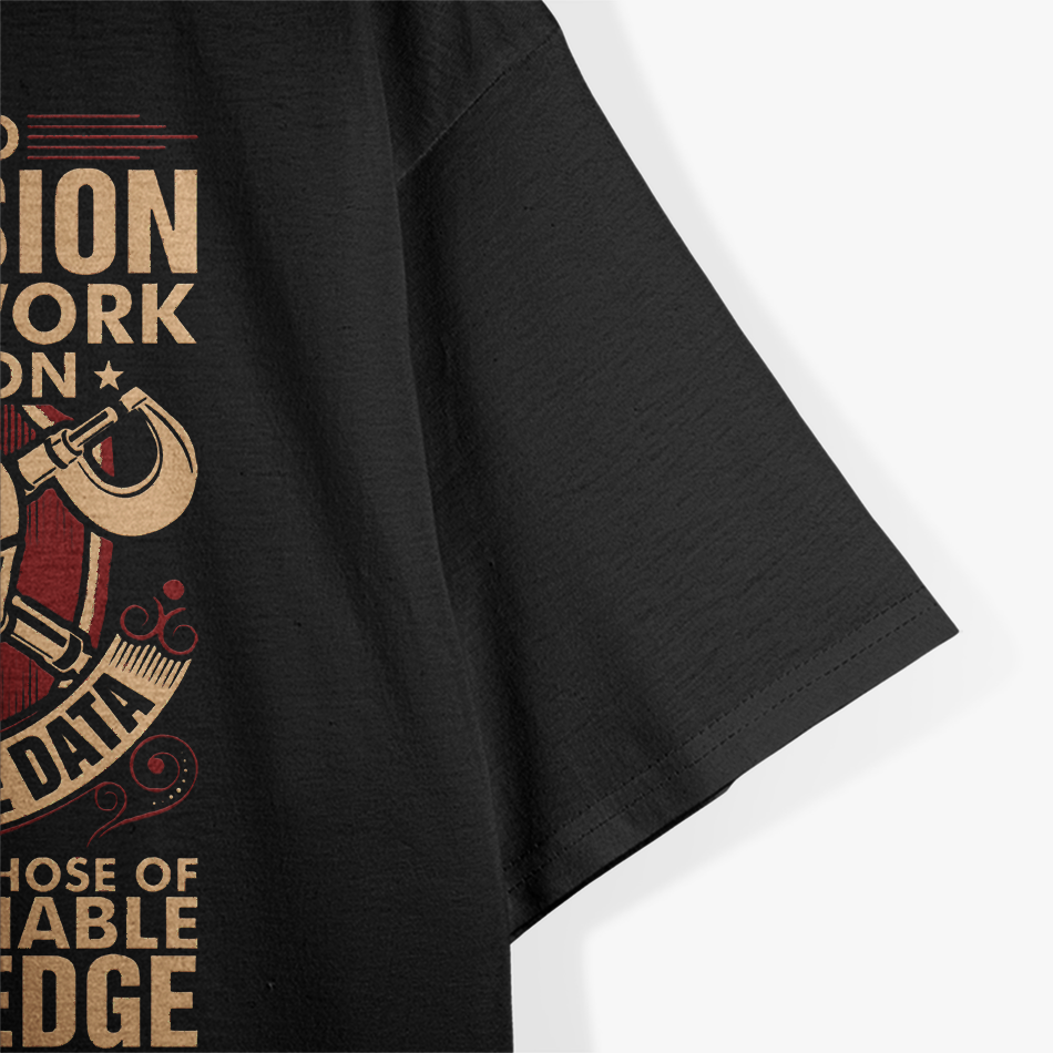 We Do Precision Work Machinist T-Shirt
