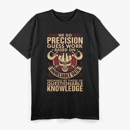 We Do Precision Work Machinist T-Shirt