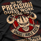 We Do Precision Work Machinist T-Shirt