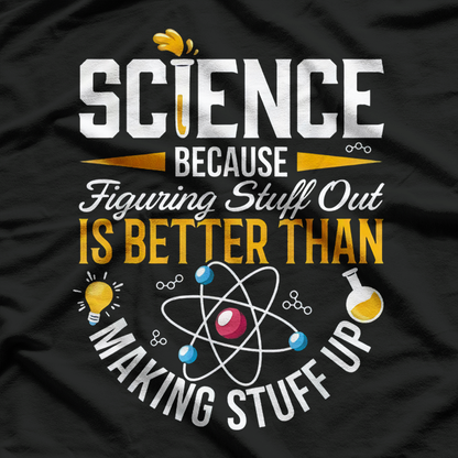 Because Science, Science Enthusiast T-Shirt