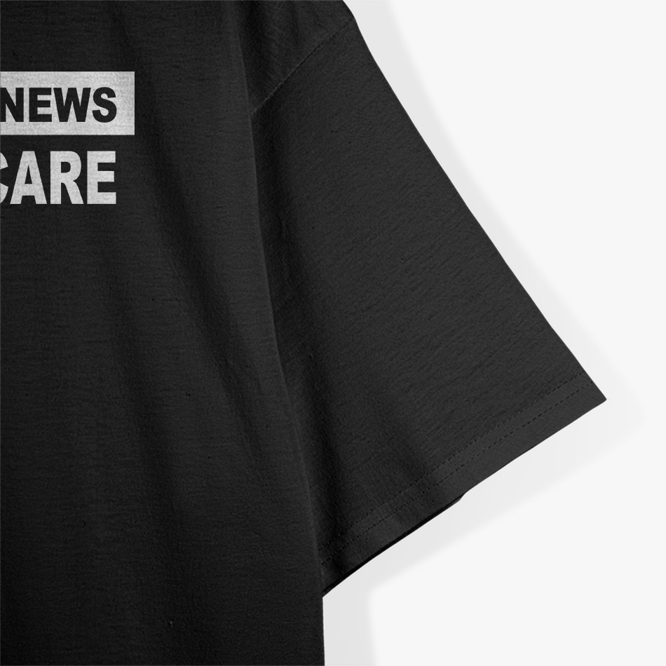 Breaking News, I Don’t Care – Sarcastic Humor T-Shirt