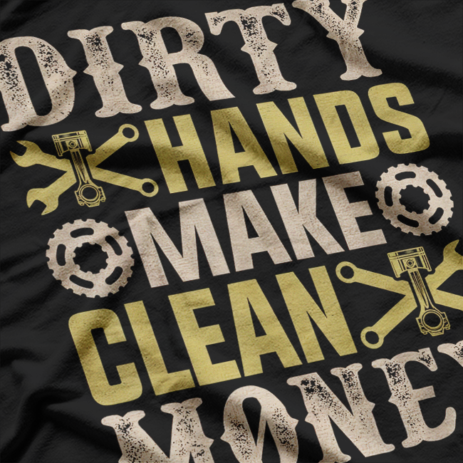 Dirty Hands But The Money I Clean Car T-Shirt