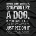 Handle Stress Like a Dog: Relax & Unwind T-Shirt
