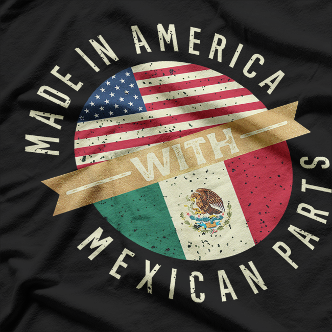 Made in America with Mexican Parts USA Mexico Flag T-Shirt