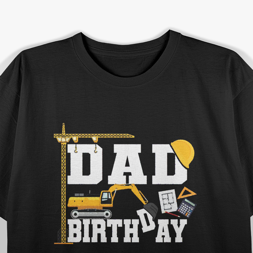 Dad Birthday Crew Shirt, Gift Construction Birthday Party T-Shirt