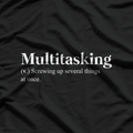 Multitasking Definition Funny Sarcastic Productivity Humor T-Shirt