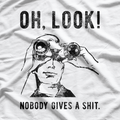 Oh Look, Nobody Cares Funny Sarcastic T-Shirt