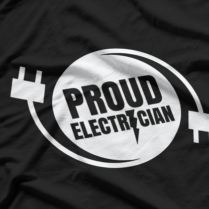 Proud Electrician Electric Electronic Electrical T-Shirt