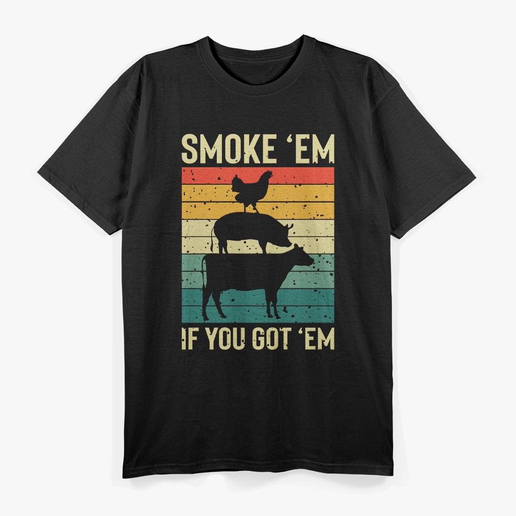 Smoke 'Em If You Got 'Em - BBQ Funny Retro T-Shirt