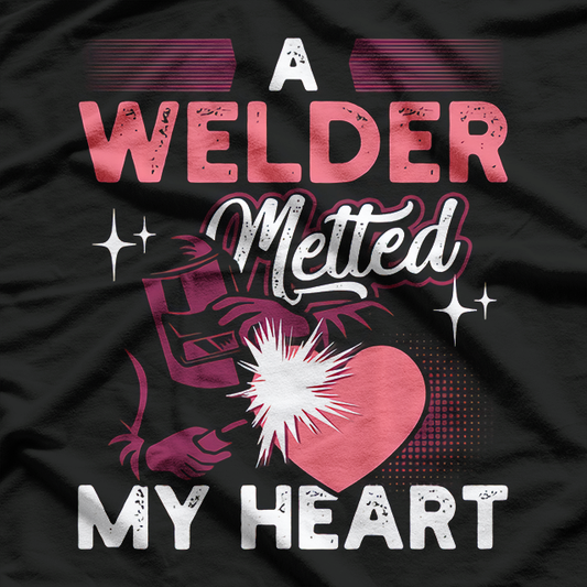 Welder Melted My Heart T-Shirt