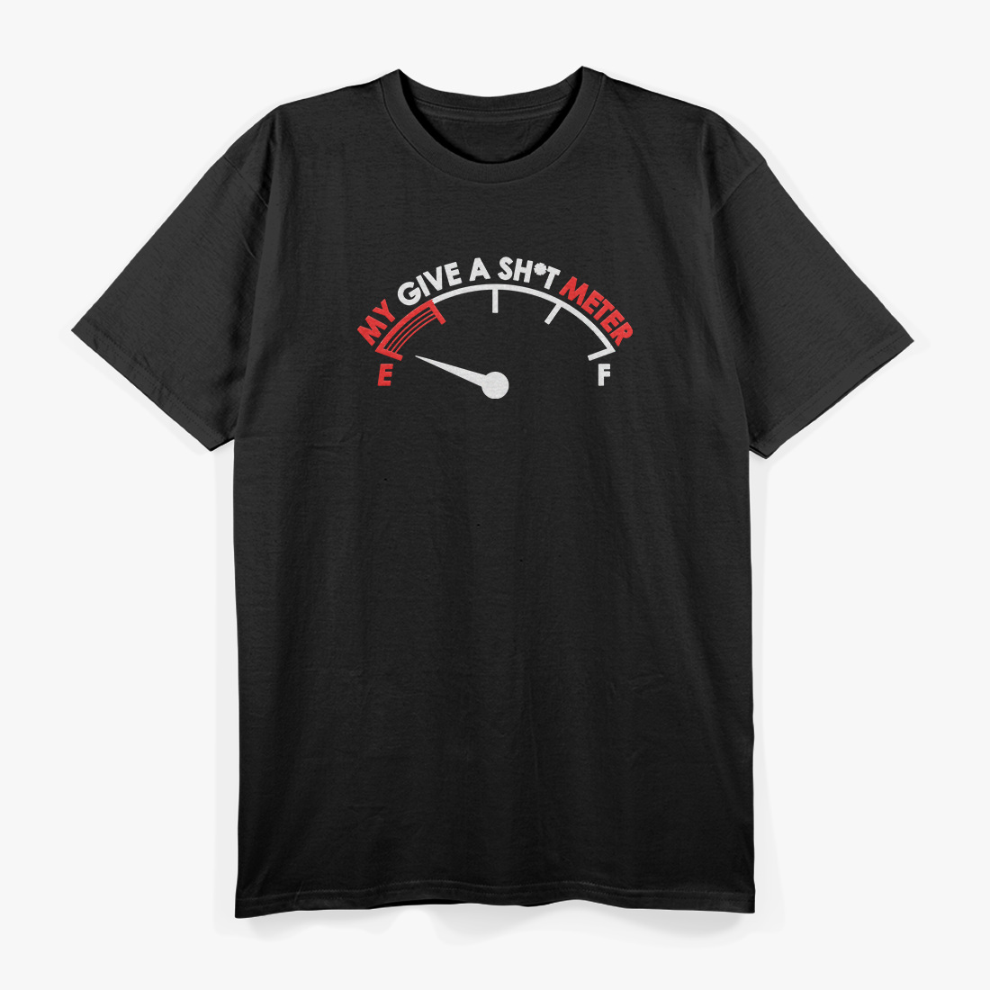 My Give a Sh*t Meter: Running on Empty T-Shirt