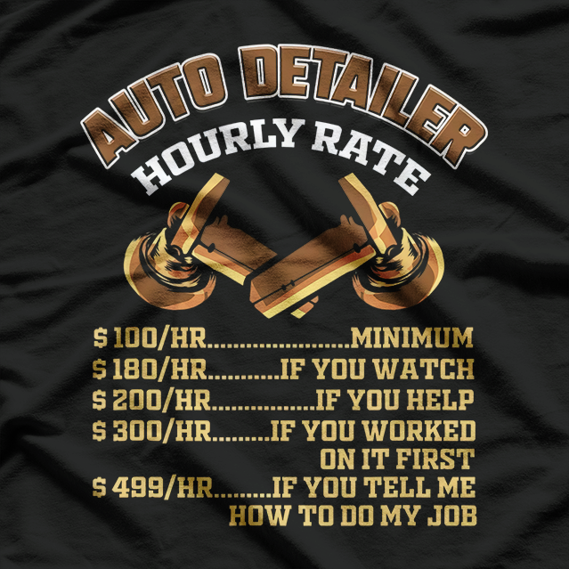Auto Detailer Hourly Rate - Car Detailing T-Shirt