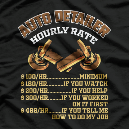 Auto Detailer Hourly Rate - Car Detailing T-Shirt