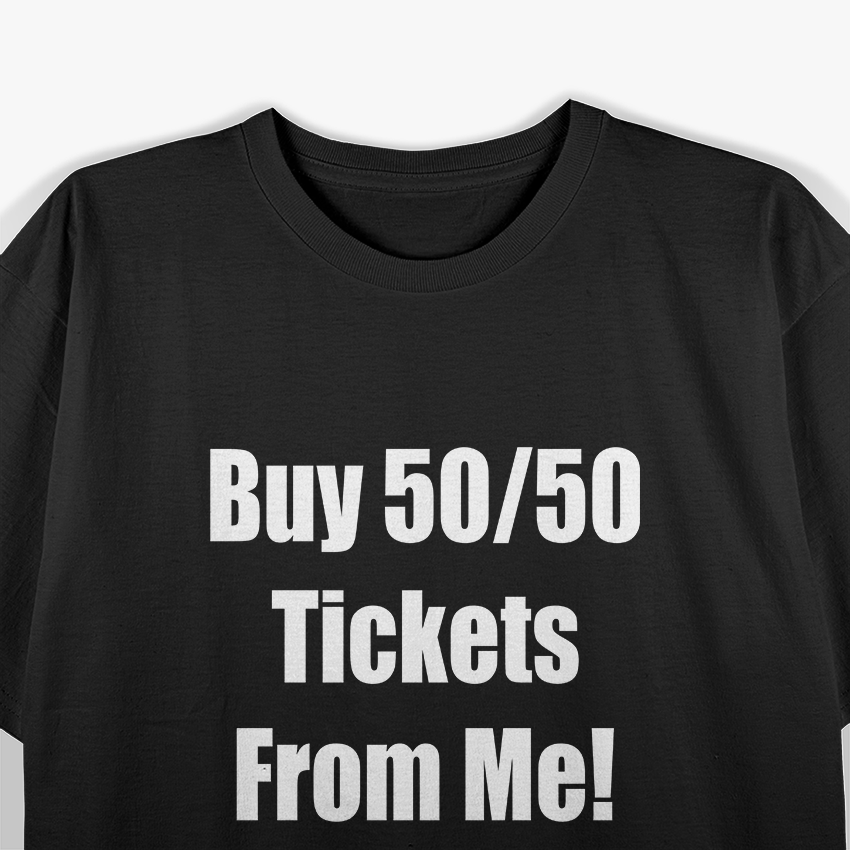 Buy 50/50 Tickets From Me: Lucky Charm T-Shirt