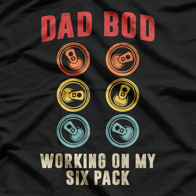 Dad Bod - Working on My Six-Pack Beer Lover T-Shirt