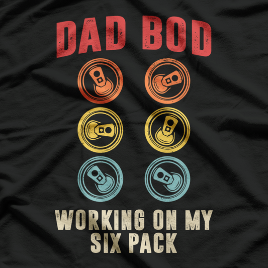 Dad Bod - Working on My Six-Pack Beer Lover T-Shirt