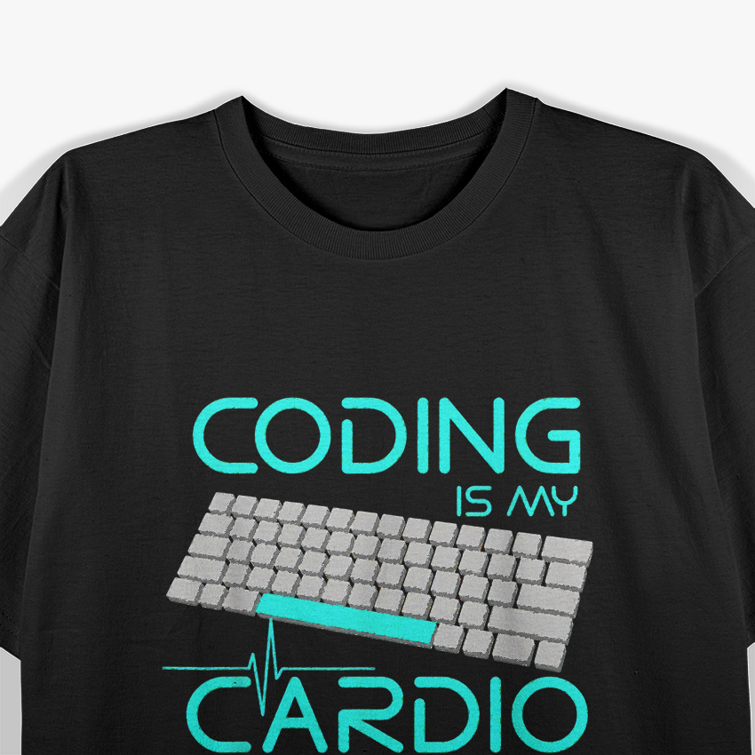 Funny Software Engineer Gift, Coding Is My Cardio T-Shirt