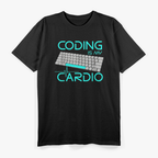Funny Software Engineer Gift, Coding Is My Cardio T-Shirt