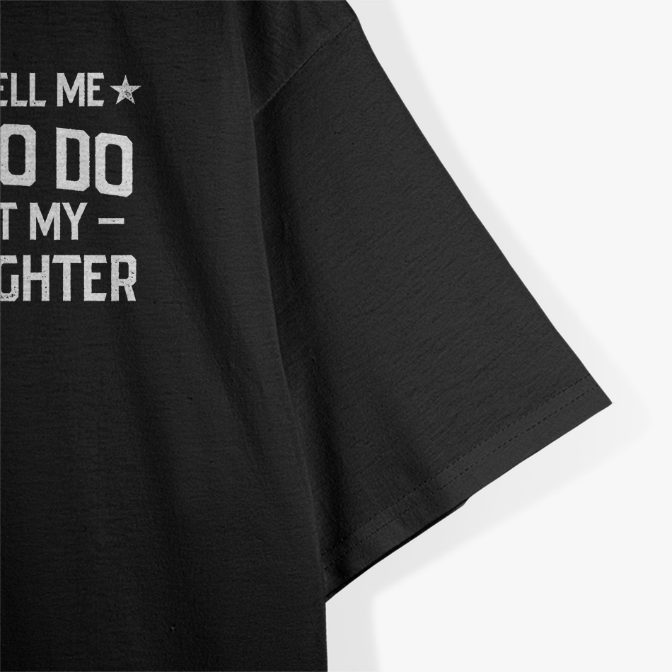 You Can’t Tell Me What to Do: You’re Not My Granddaughter T-Shirt