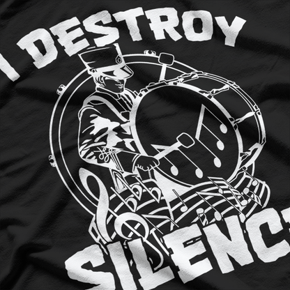 I Destroy Silence Bass Drum Marching Band T-Shirt