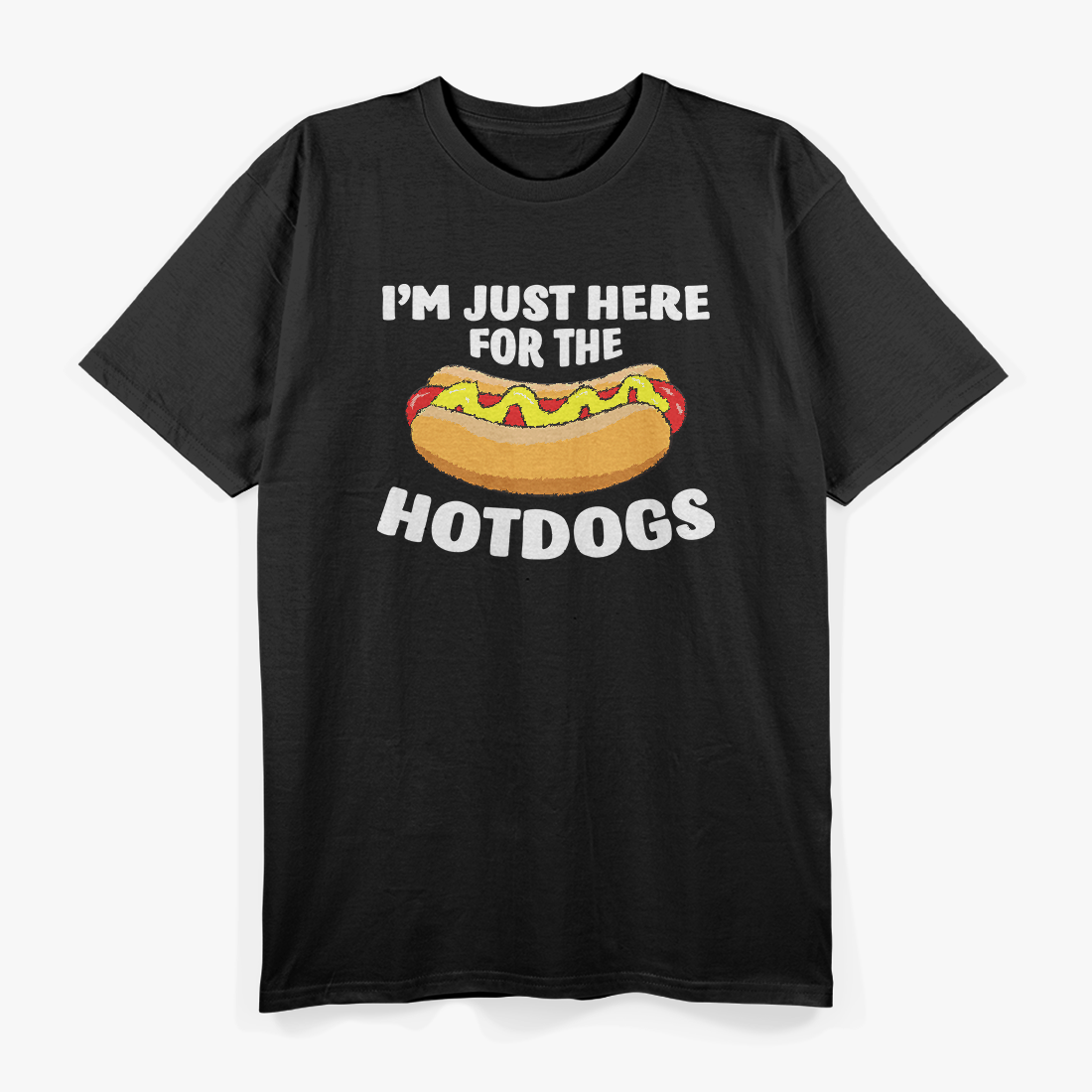 I'm Just Here for the Hot Dog – Food Lover’s T-Shirt