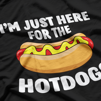 I'm Just Here for the Hot Dog – Food Lover’s T-Shirt