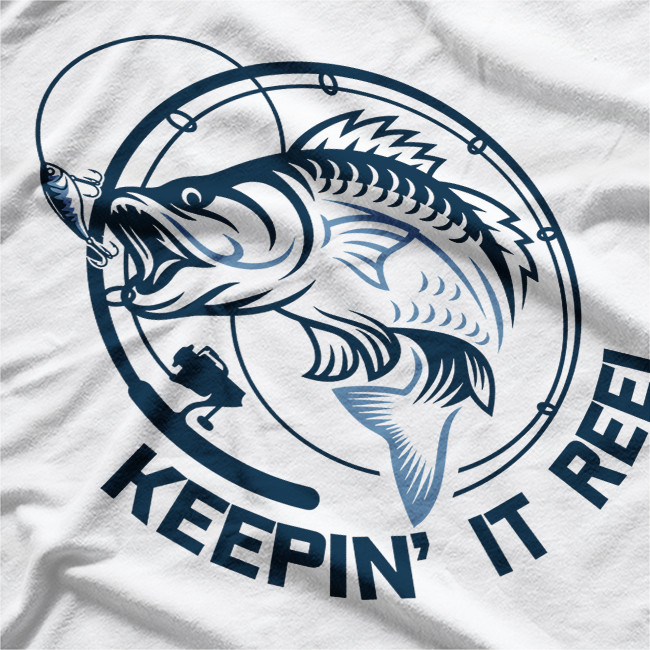 Keepin' It Reel, Amazing Fishing Hunting T-Shirt