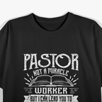 Not A Miracle Worker But I Can Lead You T-Shirt