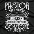 Not A Miracle Worker But I Can Lead You T-Shirt