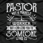 Not A Miracle Worker But I Can Lead You T-Shirt