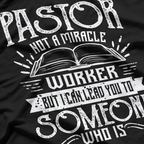 Not A Miracle Worker But I Can Lead You T-Shirt